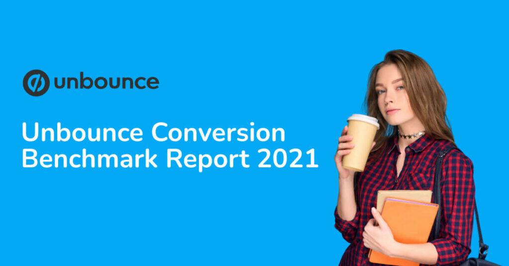 Unbounce Conversion Benchmark Report 2021