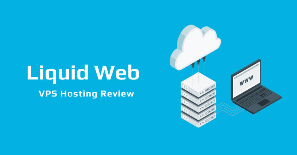 Liquid Web VPS Hosting Review