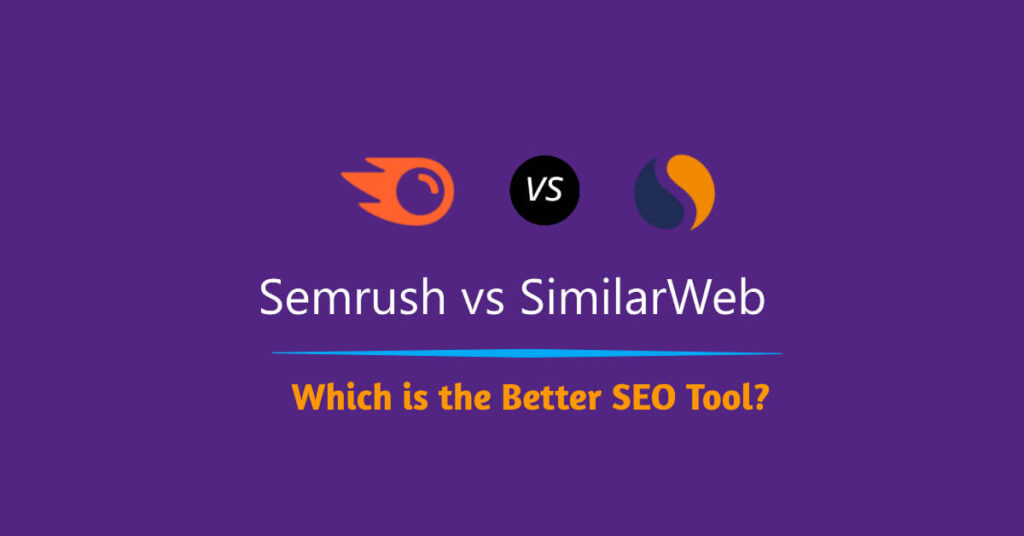 Semrush vs SimilarWeb